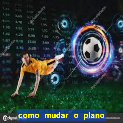 como mudar o plano tim beta mensal para semanal